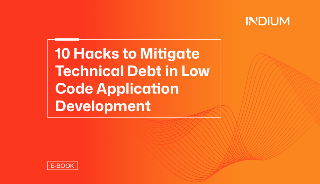 Top 10 Hacks to Mitigate technical debt in Low Code Application development