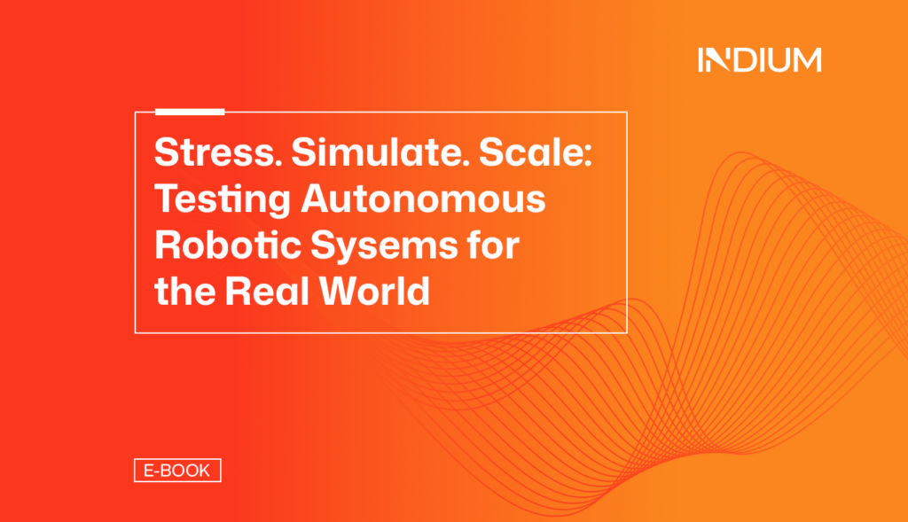 Stress. Simulate. Scale- Testing Autonomous Robotic Systems for the Real World